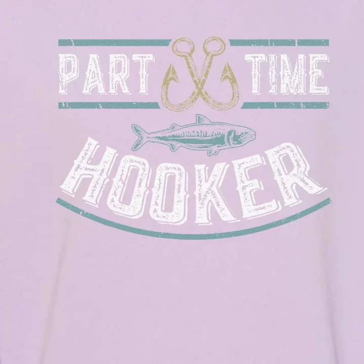 Part Time Hooker Fishing Garment-Dyed Sweatshirt