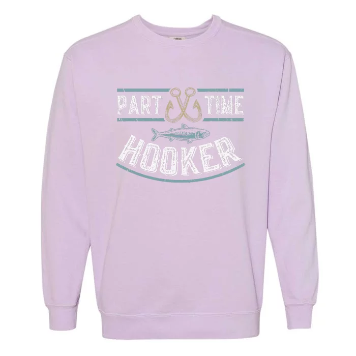 Part Time Hooker Fishing Garment-Dyed Sweatshirt