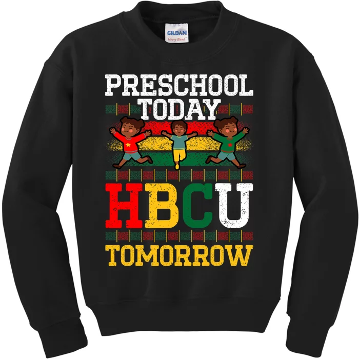 Preschool Today Hbcu Tomorrow Graduate Grad Colleges School Kids Sweatshirt