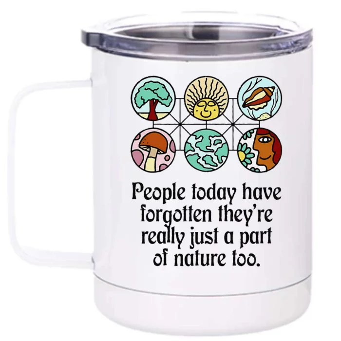 People Today Have Forgotten TheyRe Really Just Funny Design Front & Back 12oz Stainless Steel Tumbler Cup