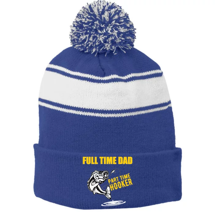 Part Time Hooker Full Time Dad Jokes Fathers Day Fishing Cute Gift Stripe Pom Pom Beanie