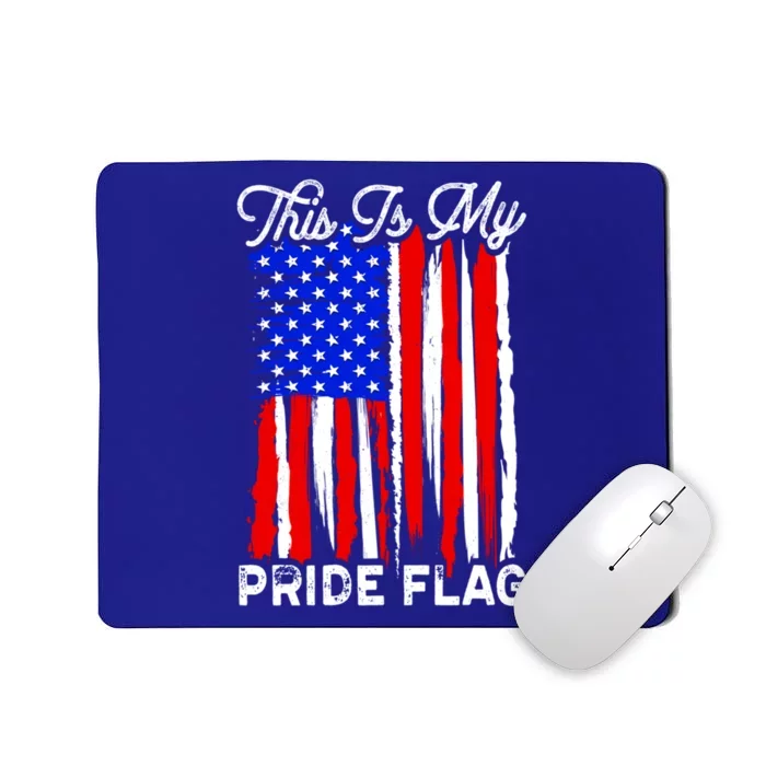 Patriotic This Is My Pride Flag Usa American 4th Of July Gift Mousepad