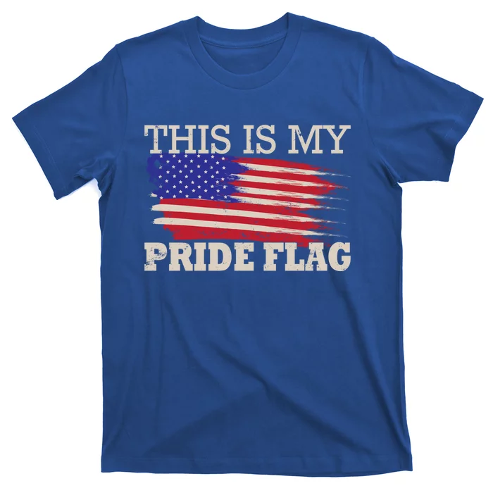 Patriotic This Is My Pride Flag Usa American 4th Of July Gift T-Shirt