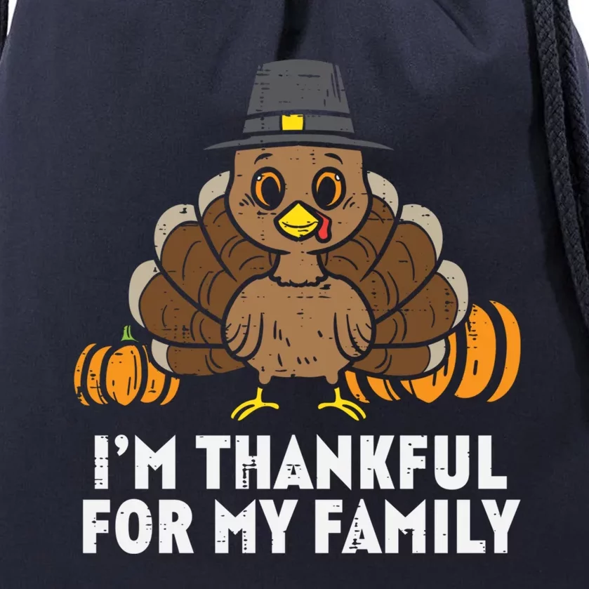 Pilgrim Turkey Im Thankful For My Family Cute Thanksgiving Funny Gift Drawstring Bag