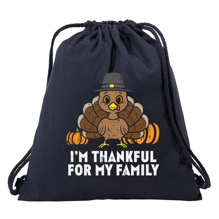 Pilgrim Turkey Im Thankful For My Family Cute Thanksgiving Funny Gift Drawstring Bag