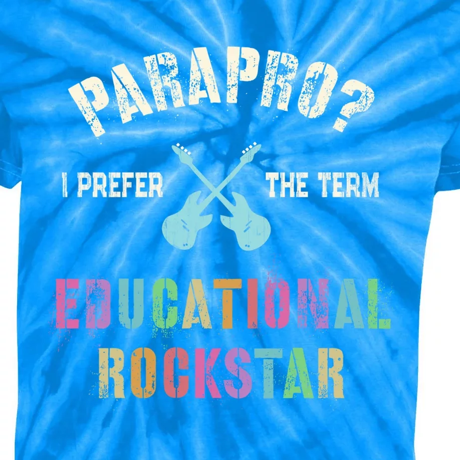 Parapro Team I Prefer The Term Educational Rockstar Funny Funny Gift Kids Tie-Dye T-Shirt