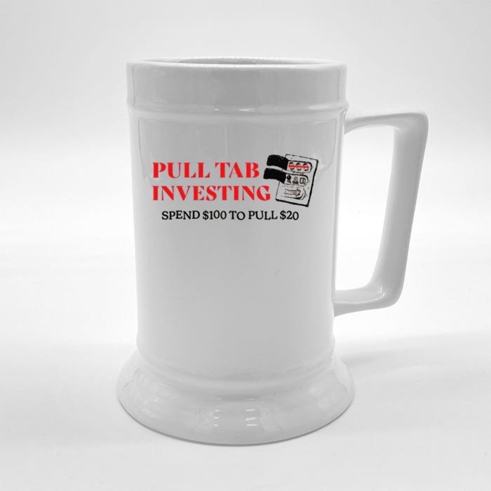 Pull tab investing spend $100 to pull $20 Front & Back Beer Stein