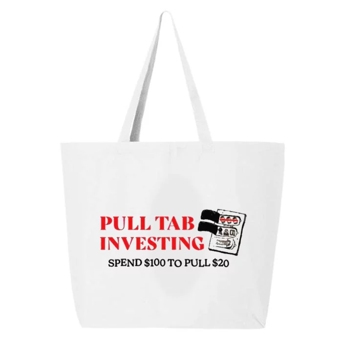 Pull tab investing spend $100 to pull $20 25L Jumbo Tote