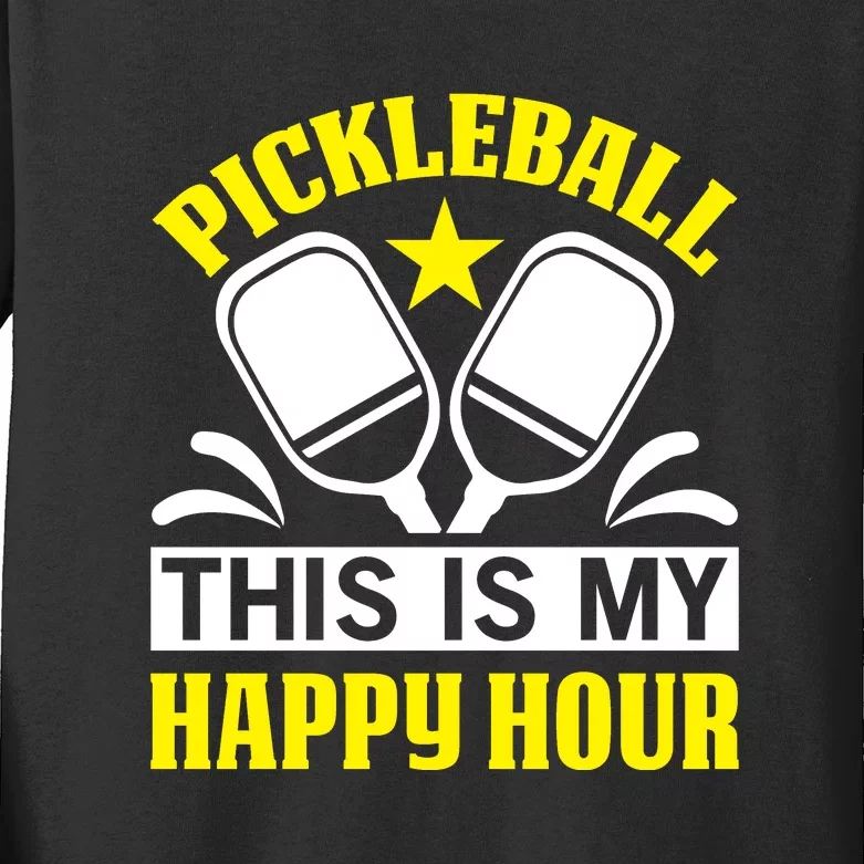 Pickleball This Is My Happy Hour Gift For Pickleball Team Kids Long Sleeve Shirt