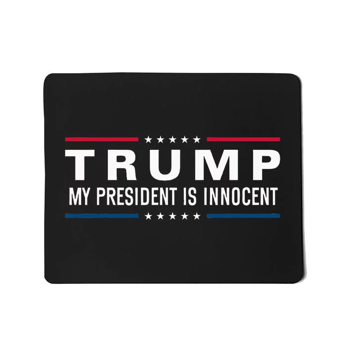 President Trump Is Innocent Take America Back Again 2024 Mousepad