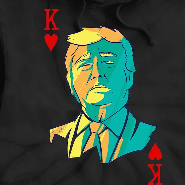 President Trump Is The King Of Hearts Poker Card Tie Dye Hoodie