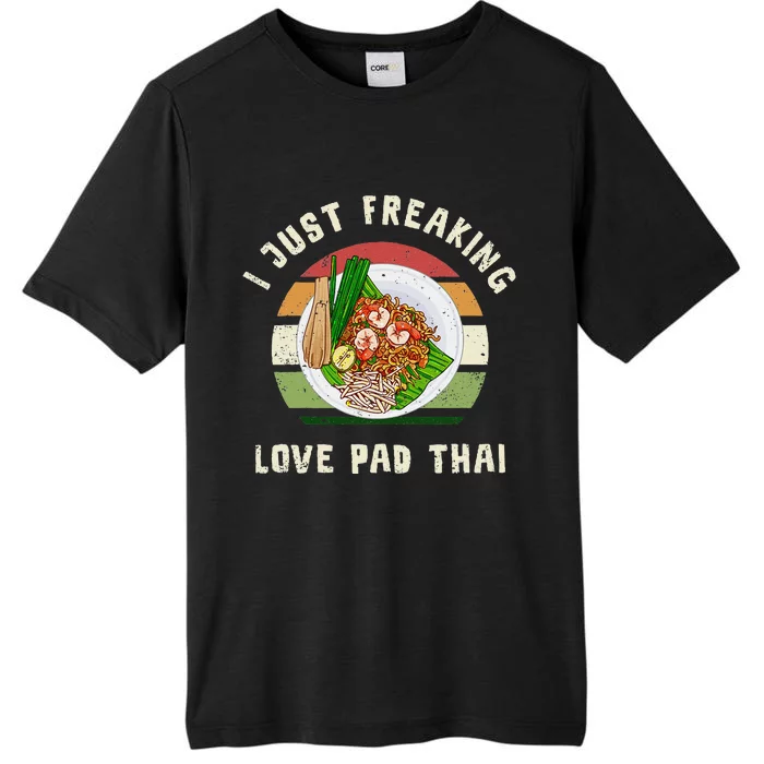 Pad Thai I Just Freaking Love Pad Thai Thailand Food ChromaSoft Performance T-Shirt