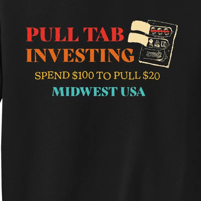 Pull Tab Investing Spend $100 To Pull $20 Midwest Usa Sweatshirt