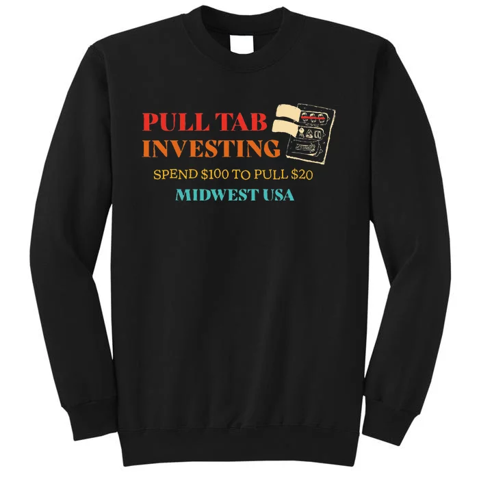 Pull Tab Investing Spend $100 To Pull $20 Midwest Usa Sweatshirt