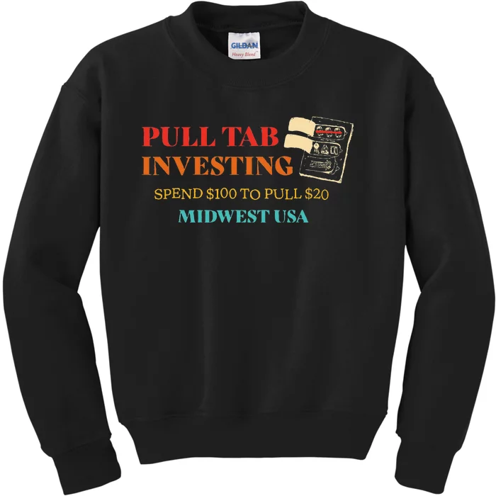 Pull Tab Investing Spend $100 To Pull $20 Midwest Usa Kids Sweatshirt