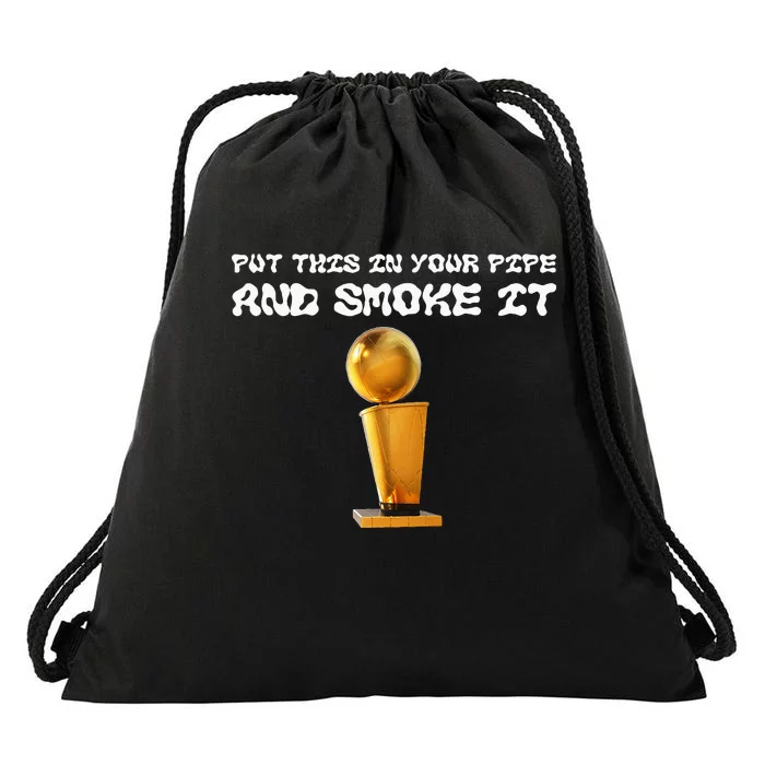 Put This In Your Pipe And Smoke It Apparel Drawstring Bag