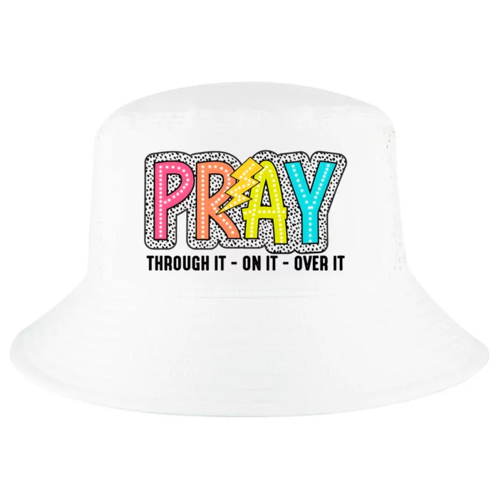 Pray Thought It On It Over It Cool Comfort Performance Bucket Hat