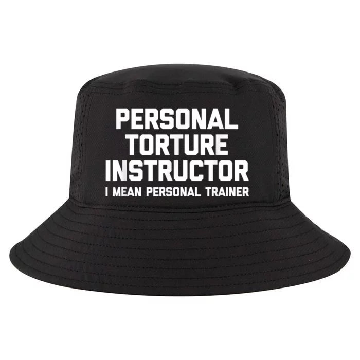 Personal Torture Instructor (I Mean Personal Trainer) Funny Cool Comfort Performance Bucket Hat