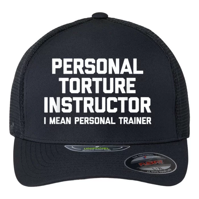 Personal Torture Instructor (I Mean Personal Trainer) Funny Flexfit Unipanel Trucker Cap