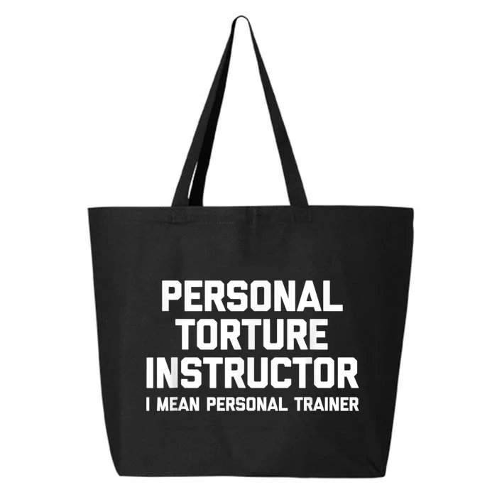 Personal Torture Instructor (I Mean Personal Trainer) Funny 25L Jumbo Tote