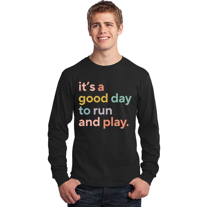 Pe Teacher ItS A Good Day To Run And Play Long Sleeve Shirt