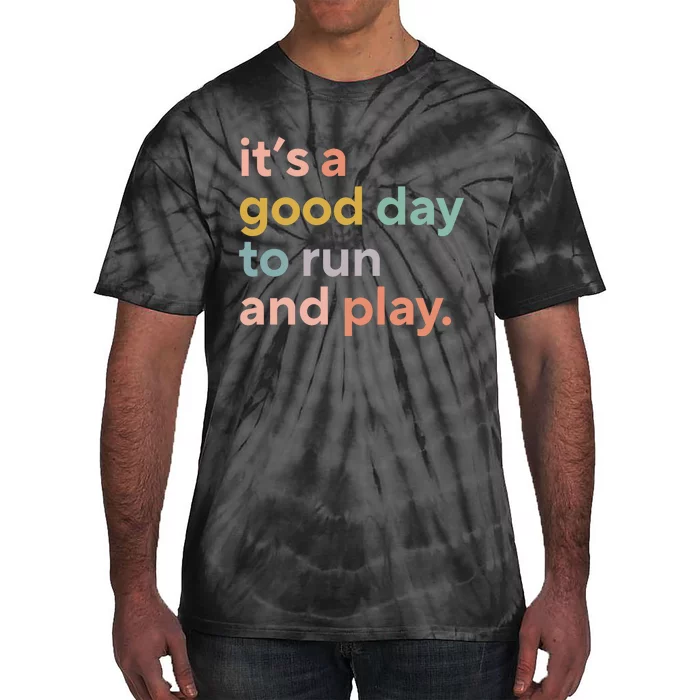 Pe Teacher ItS A Good Day To Run And Play Tie-Dye T-Shirt