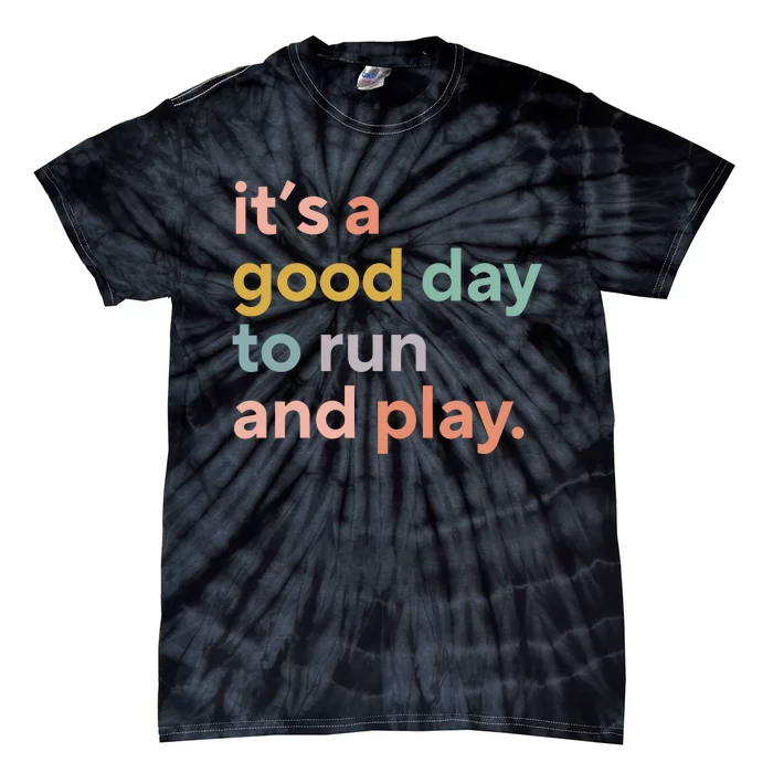 Pe Teacher ItS A Good Day To Run And Play Tie-Dye T-Shirt