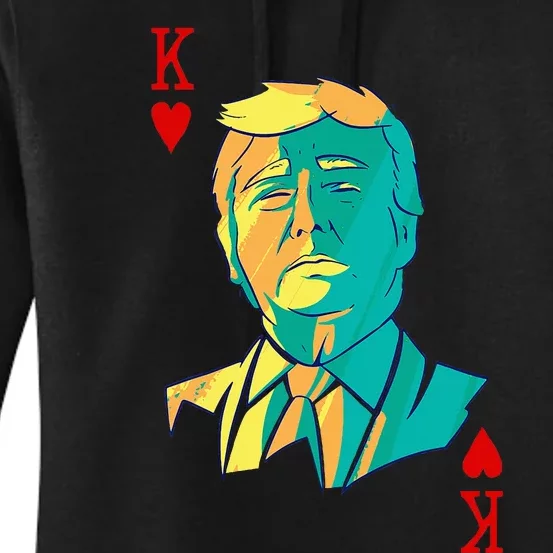 President Trump Is The King Of Hearts Poker Card Women's Pullover Hoodie