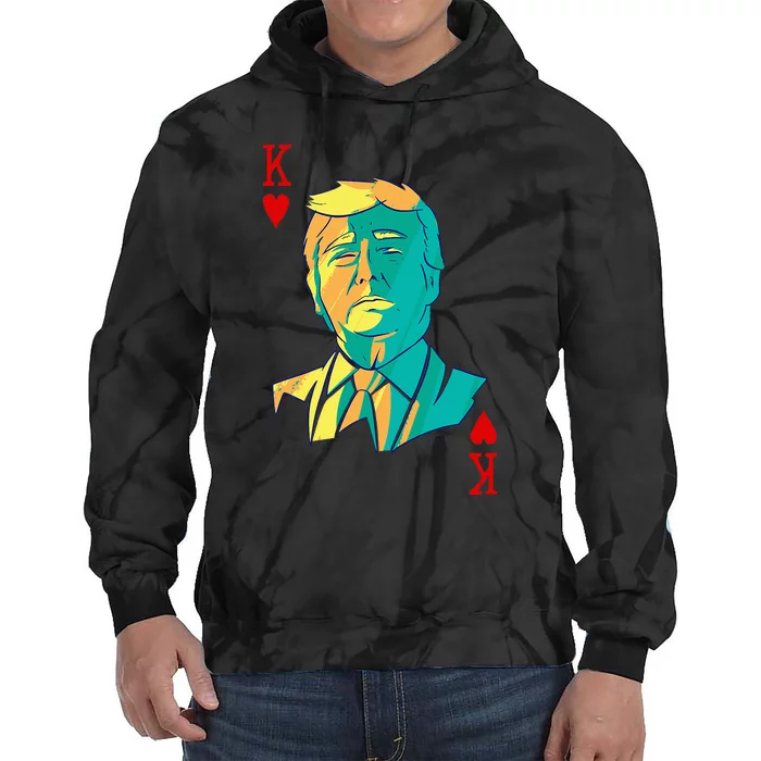 President Trump Is The King Of Hearts Poker Card Tie Dye Hoodie