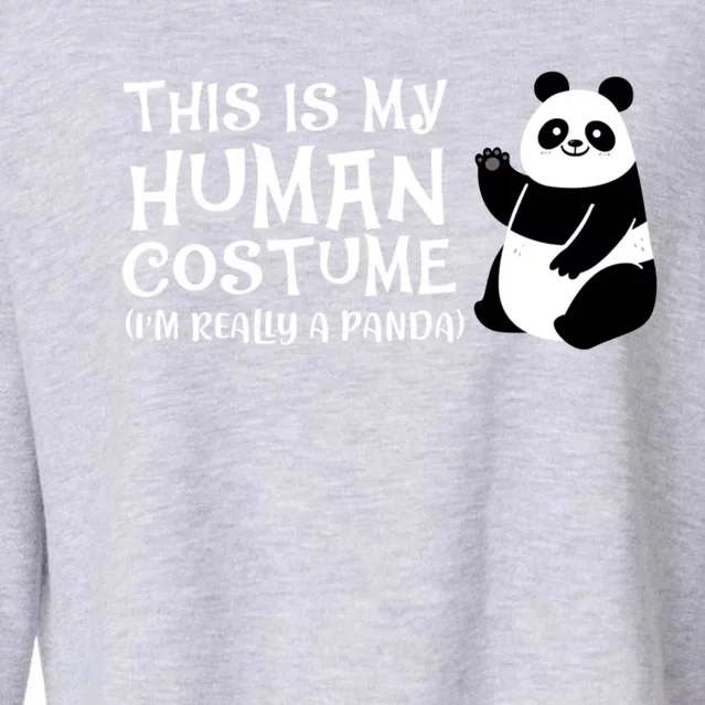 Panda This Is My Hu Costume IM Really A Panda Gift Cropped Pullover Crew