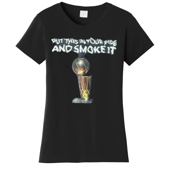 Put This In Your Pipe And Smoke It Women's T-Shirt