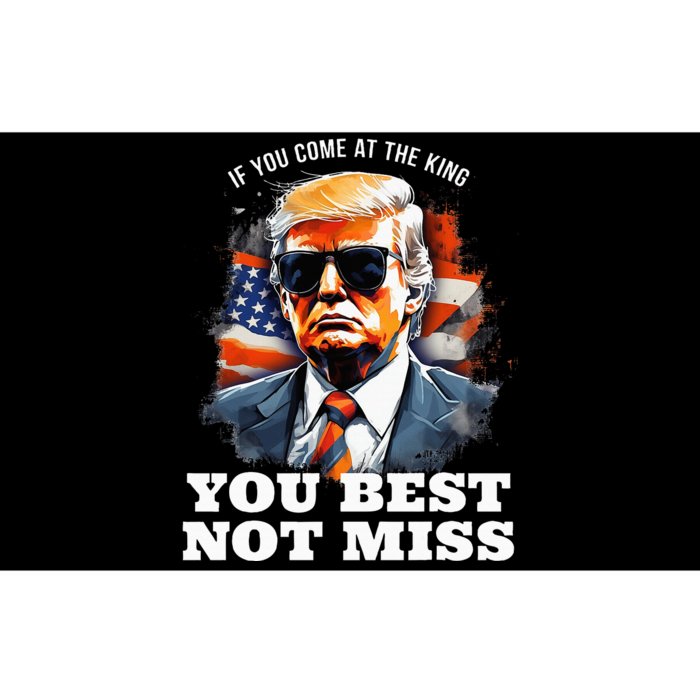 Pro Trump If You Come At The King You Best Not Miss Bumper Sticker