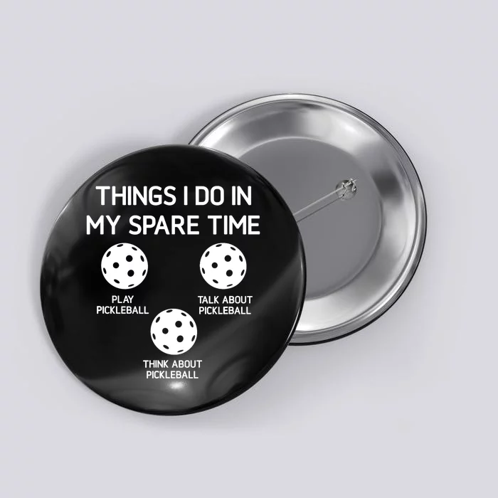 Pickleball, Things I Do In My Spare Time, Funny, Jokes Button