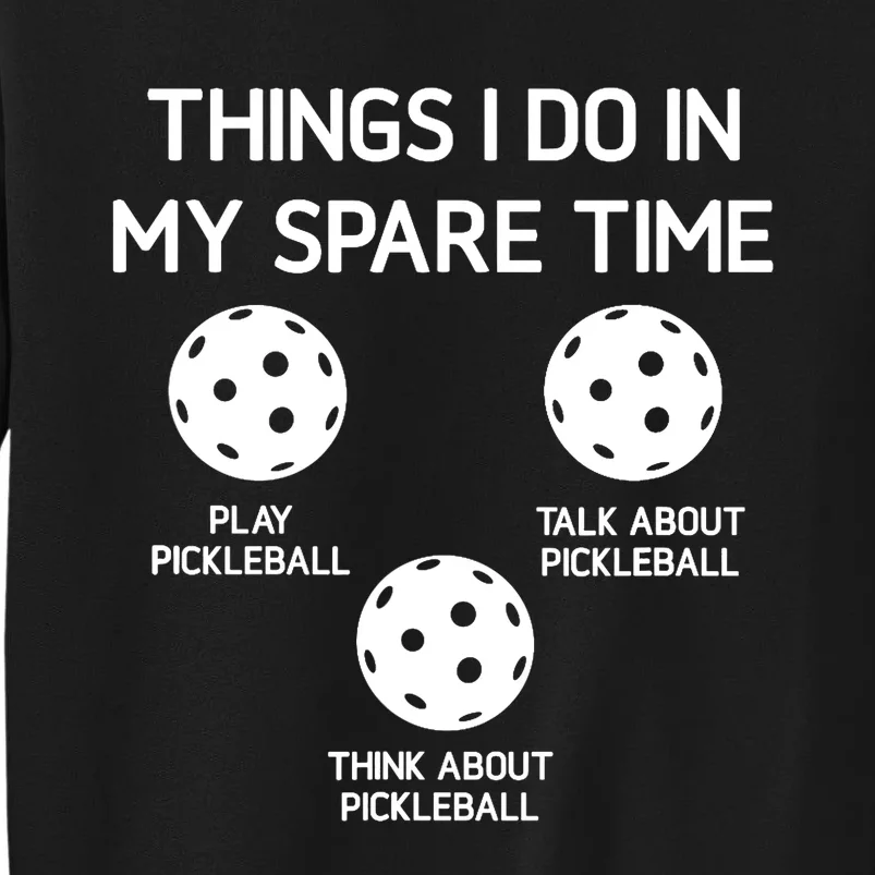 Pickleball, Things I Do In My Spare Time, Funny, Jokes Tall Sweatshirt