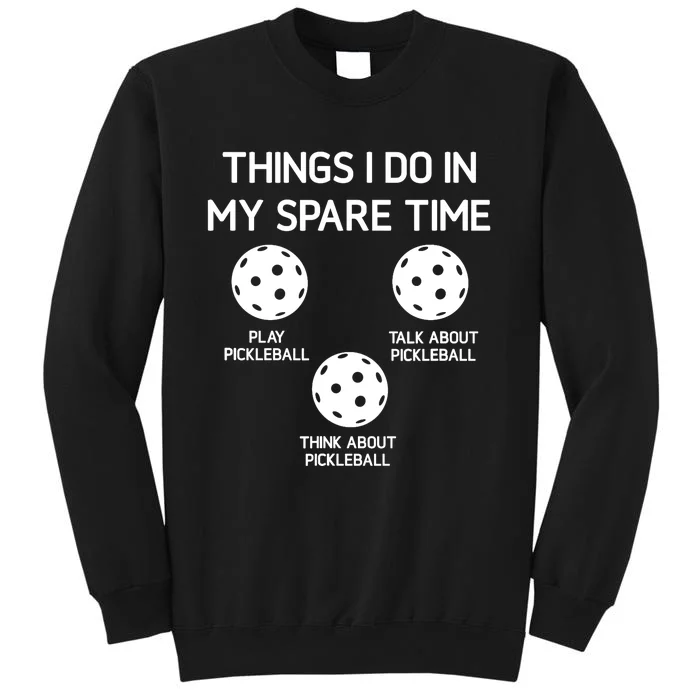 Pickleball, Things I Do In My Spare Time, Funny, Jokes Tall Sweatshirt