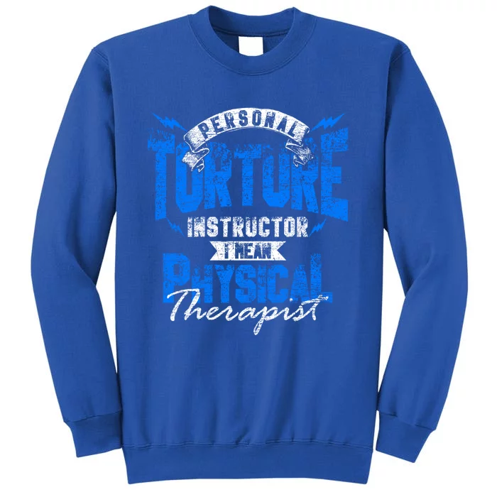 Personal Torture Instructor Funny Physical Therapy Cool Gift Sweatshirt