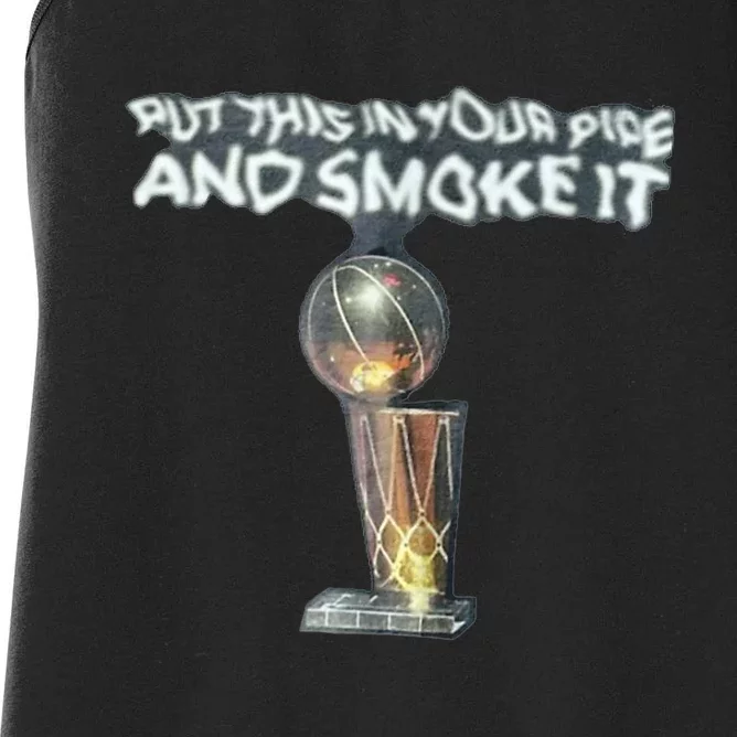 Put This In Your Pipe And Smoke It Women's Racerback Tank