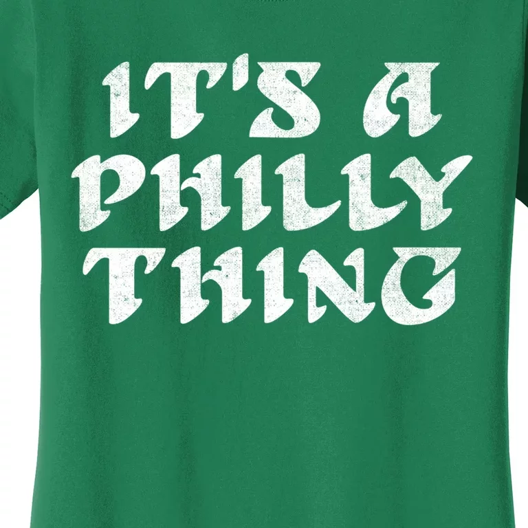 Philly Thing It's A Philly Thing Philadelphia Women's T-Shirt