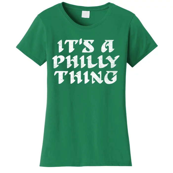 Philly Thing It's A Philly Thing Philadelphia Women's T-Shirt