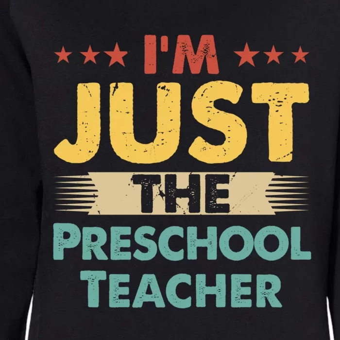 Preschool Teacher Job Retro Im Just The Preschool Teacher Great Gift Womens California Wash Sweatshirt