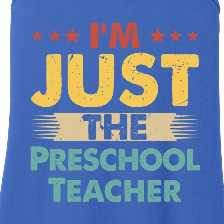 Preschool Teacher Job Retro Im Just The Preschool Teacher Great Gift Ladies Essential Tank