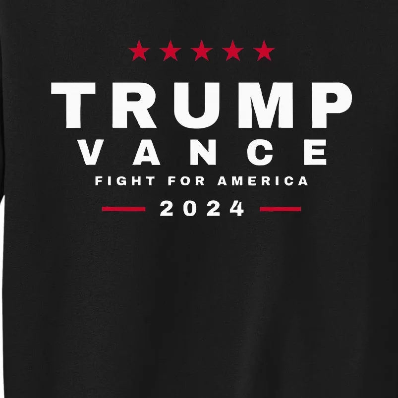 President Trump Jd Vance Vp Fight For America! Maga Usa Tall Sweatshirt