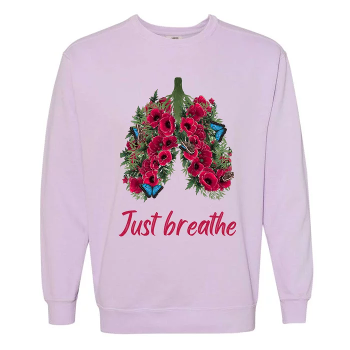 Positive Thinking Just Breathe Poppy Floral Lungs Nature Gift Garment-Dyed Sweatshirt