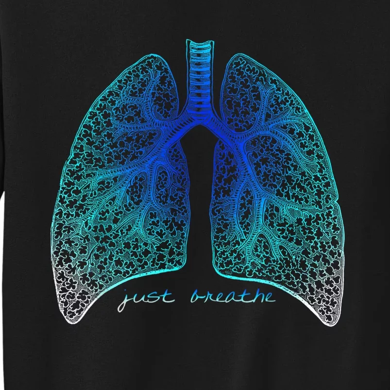 Positive Thinking "Just Breathe" Lungs Science Tall Sweatshirt