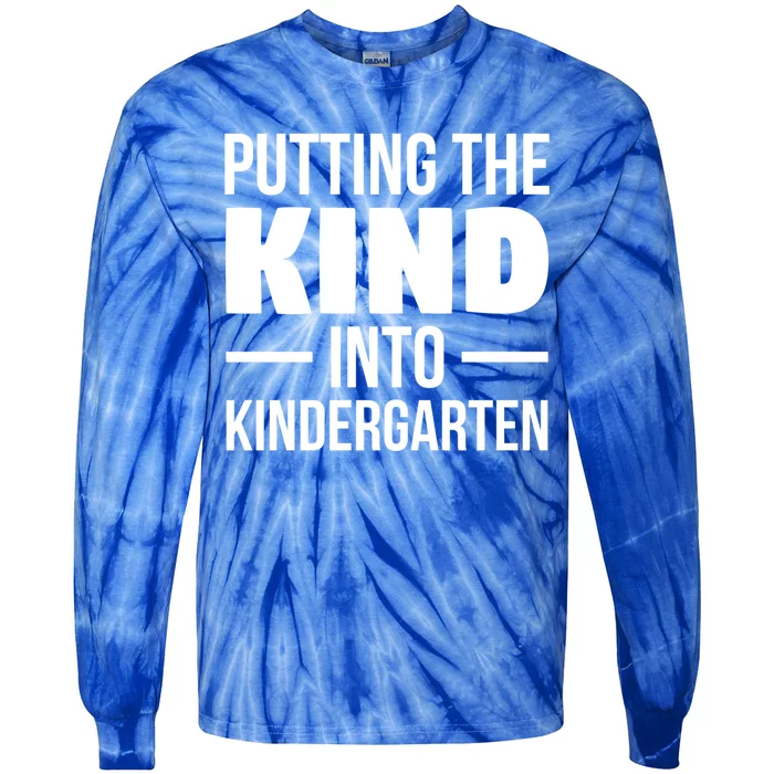 Putting The Kind Into Kindergarten Gift Tie-Dye Long Sleeve Shirt