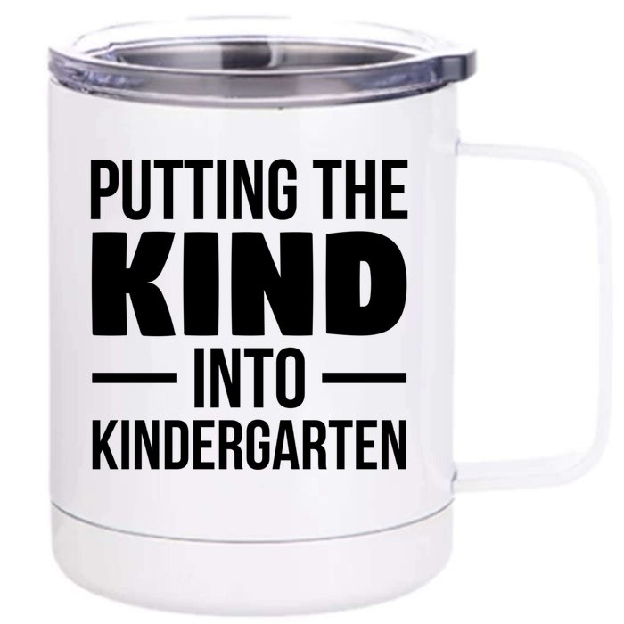 Putting The Kind Into Kindergarten Gift Front & Back 12oz Stainless Steel Tumbler Cup