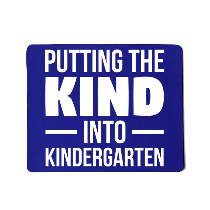 Putting The Kind Into Kindergarten Gift Mousepad