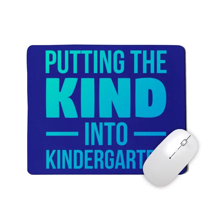 Putting The Kind Into Kindergarten Gift Mousepad