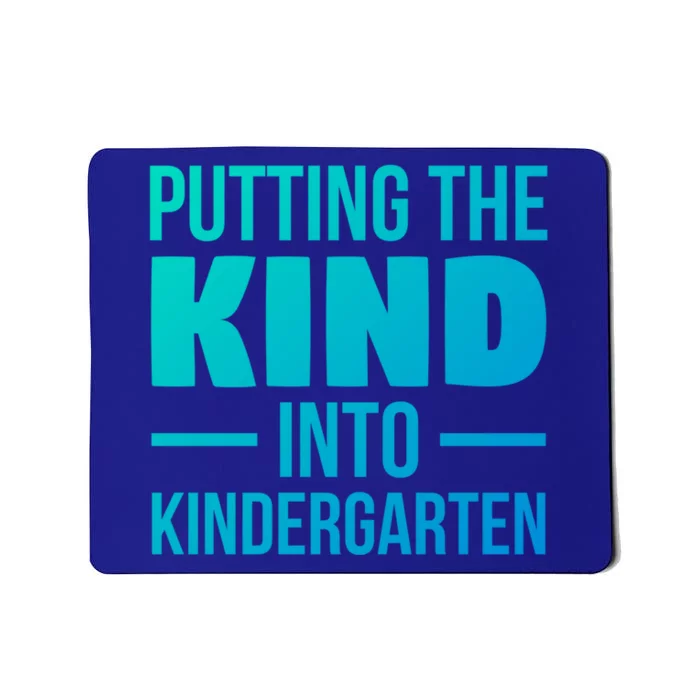 Putting The Kind Into Kindergarten Gift Mousepad