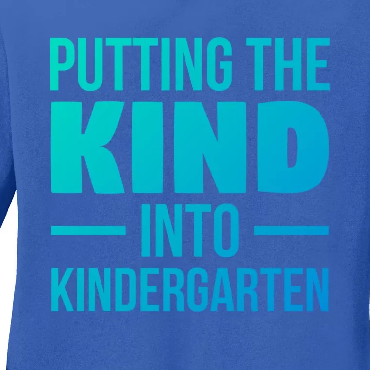 Putting The Kind Into Kindergarten Gift Ladies Long Sleeve Shirt